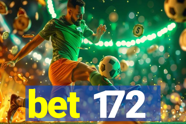 bet 172